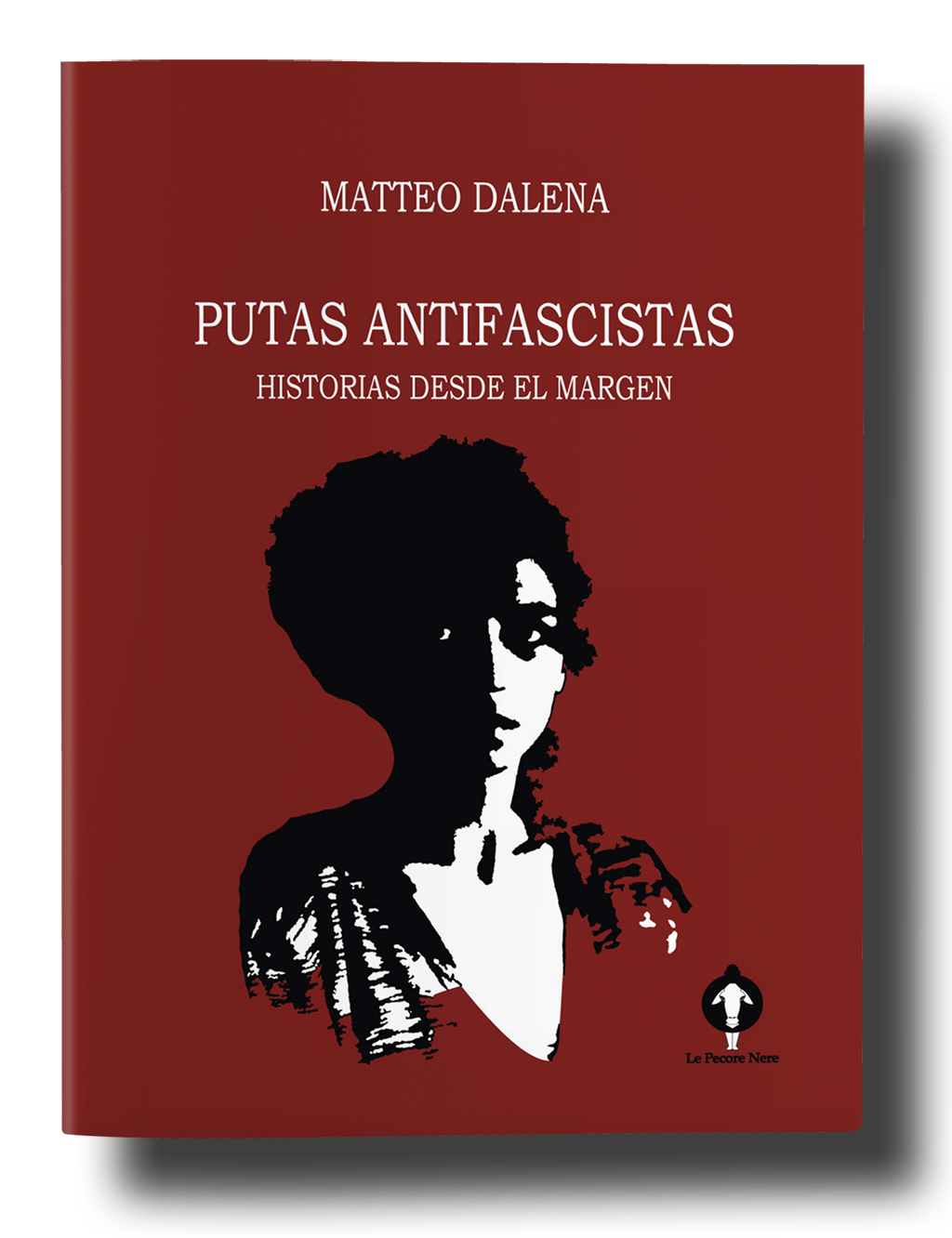 PECORE NERE EDITORIAL, Putas antifascistas, Matteo Dalena
